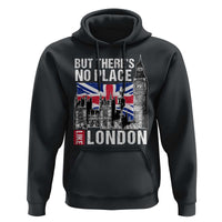 Traveling London Trip Hoodie But There's No Place Like London