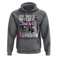 Traveling London Trip Hoodie But There's No Place Like London