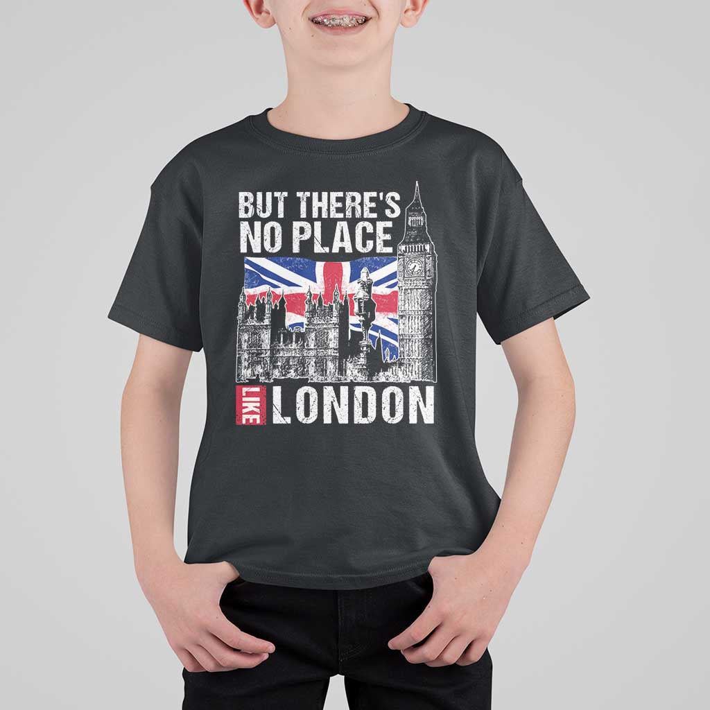 Traveling London Trip T Shirt For Kid But There's No Place Like London