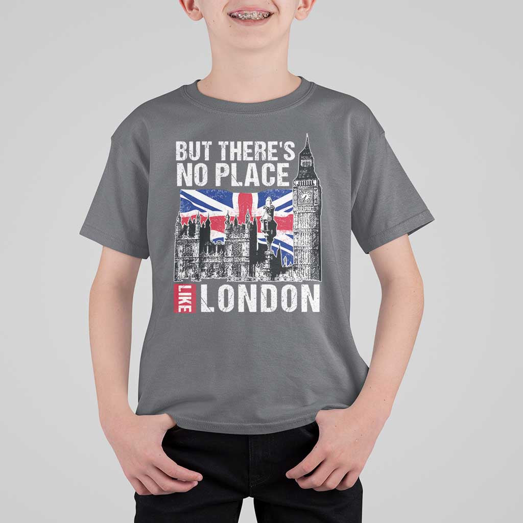 Traveling London Trip T Shirt For Kid But There's No Place Like London