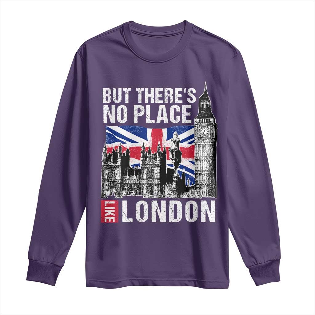 Traveling London Trip Long Sleeve Shirt But There's No Place Like London