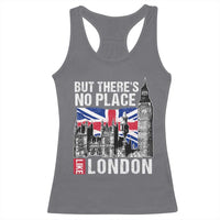 Traveling London Trip Racerback Tank Top But There's No Place Like London