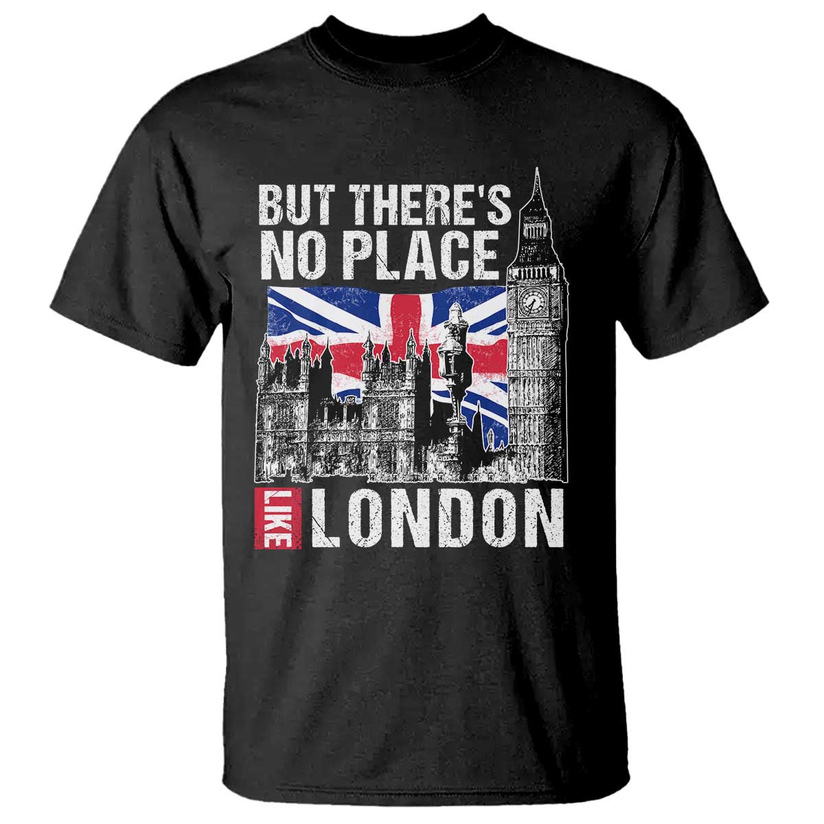 Traveling London Trip T Shirt But There's No Place Like London - Wonder Print Shop