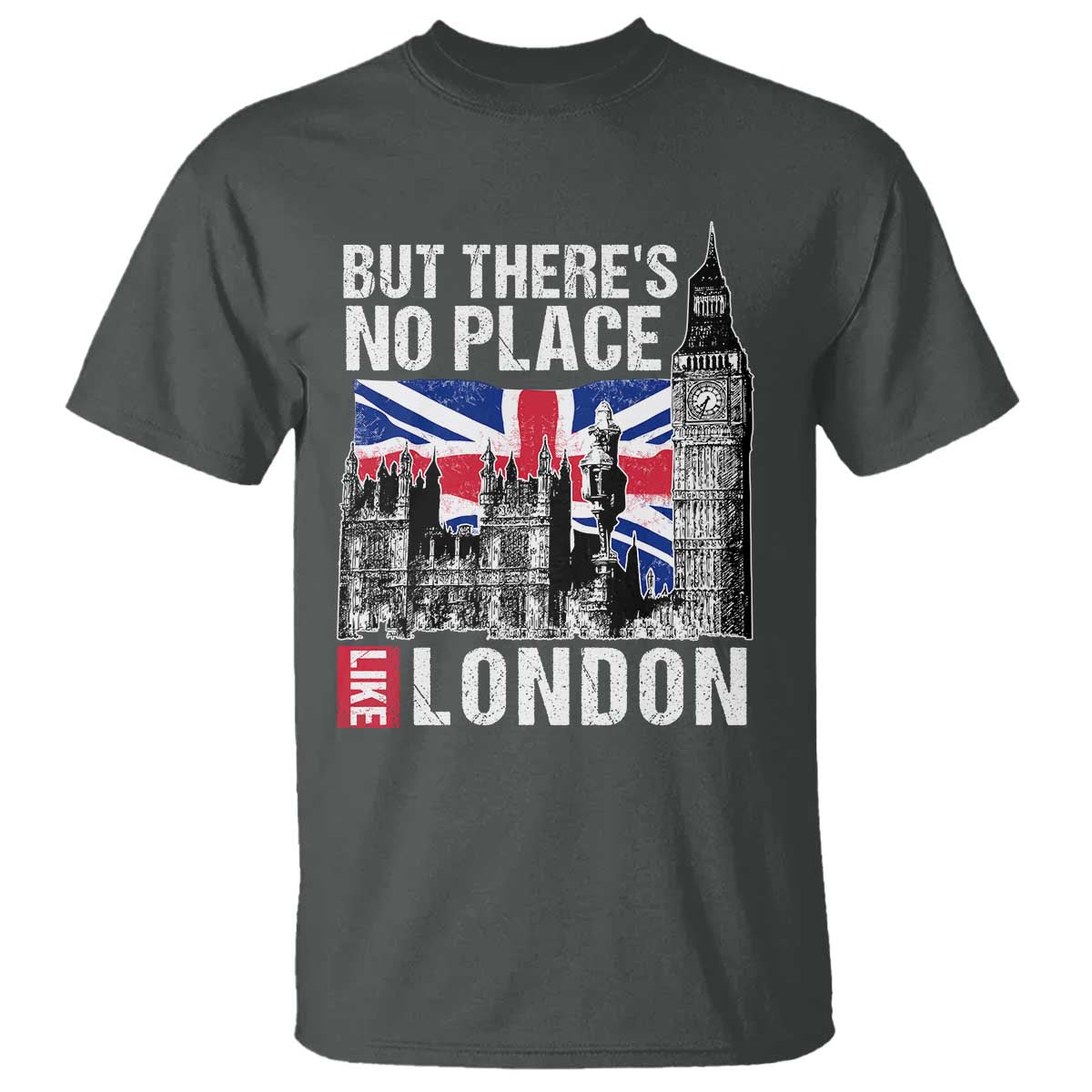 Traveling London Trip T Shirt But There's No Place Like London - Wonder Print Shop