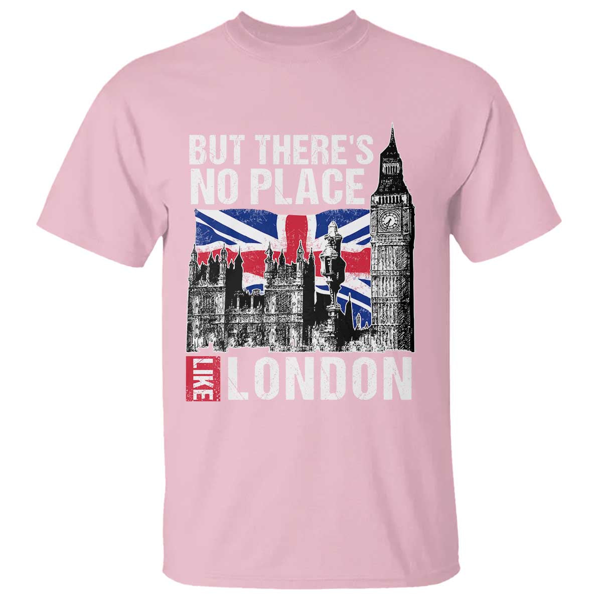 Traveling London Trip T Shirt But There's No Place Like London - Wonder Print Shop