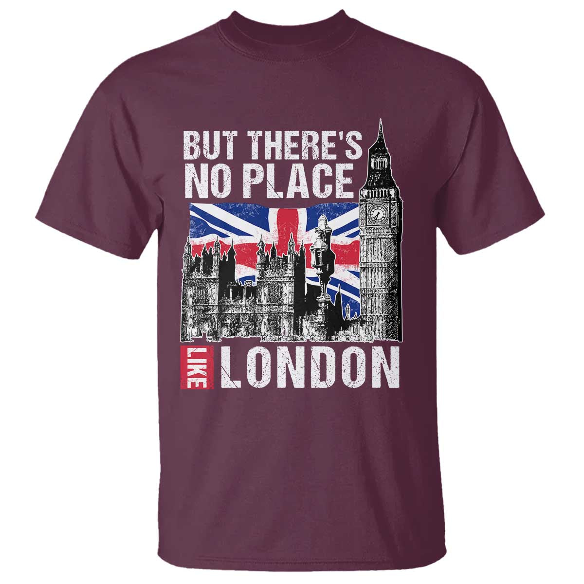 Traveling London Trip T Shirt But There's No Place Like London - Wonder Print Shop