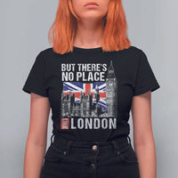 Traveling London Trip T Shirt For Women But There's No Place Like London - Wonder Print Shop