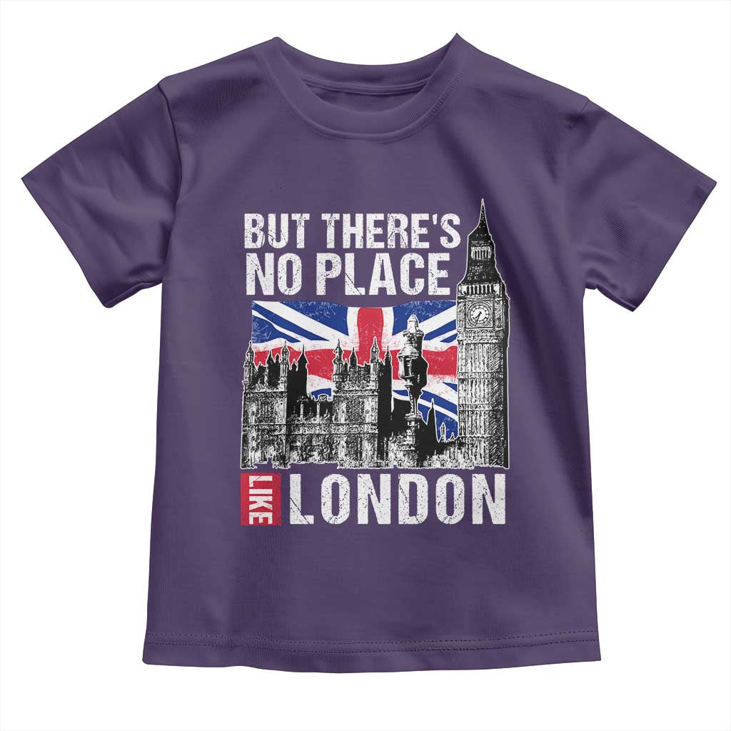 Traveling London Trip Toddler T Shirt But There's No Place Like London