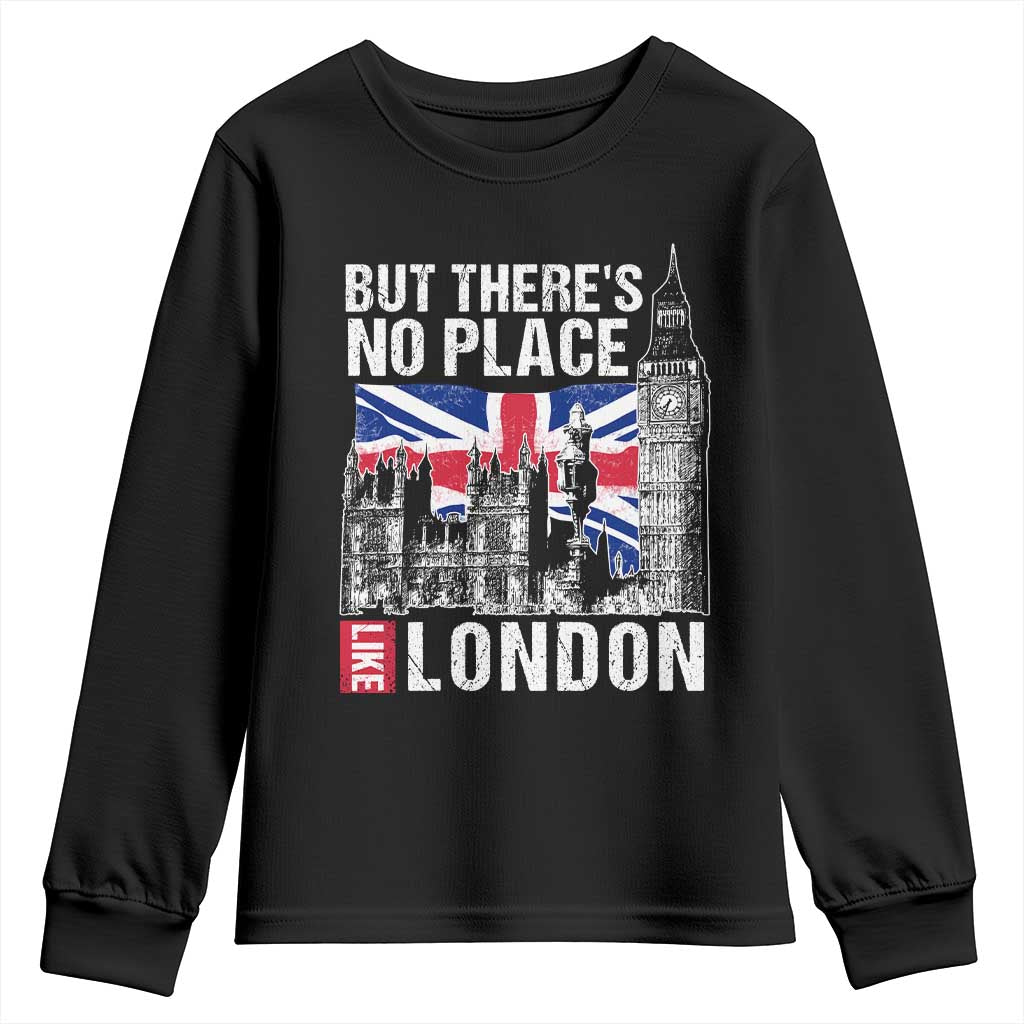 Traveling London Trip Youth Sweatshirt But There's No Place Like London