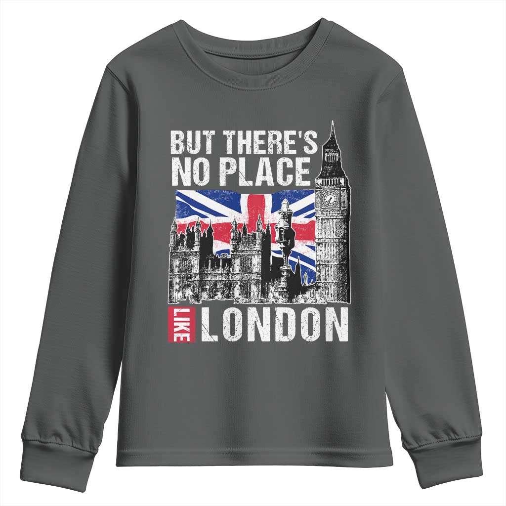 Traveling London Trip Youth Sweatshirt But There's No Place Like London