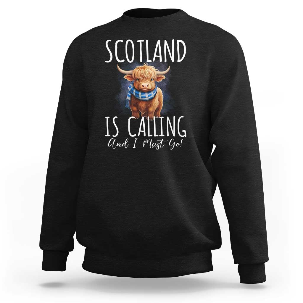 Scotland is Calling and I must Go Highland Cow Sweatshirt