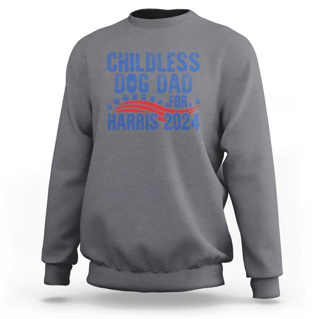 Childless Dog Dad For Harris 2024 Sweatshirt - Wonder Print Shop