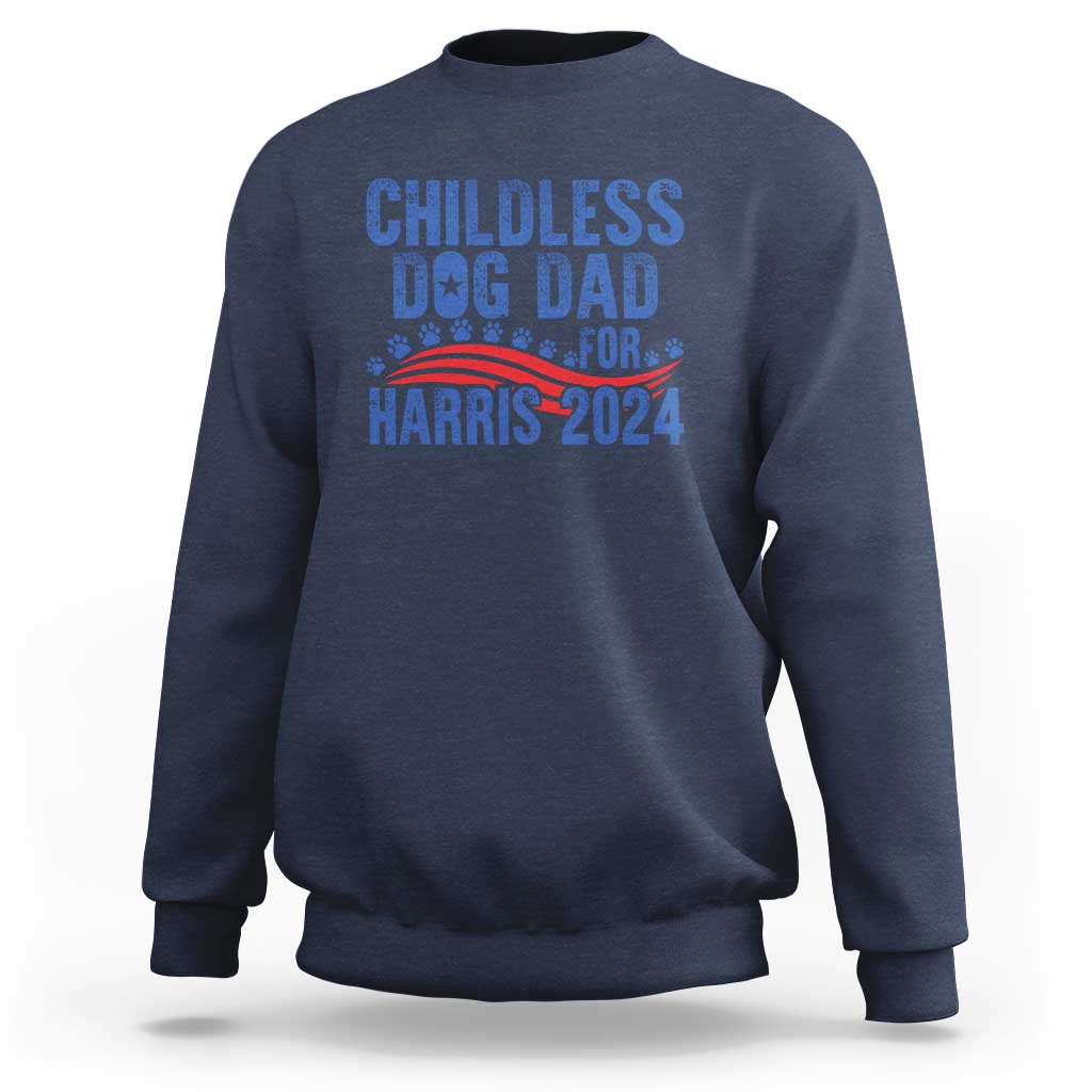 Childless Dog Dad For Harris 2024 Sweatshirt - Wonder Print Shop