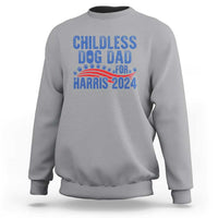 Childless Dog Dad For Harris 2024 Sweatshirt - Wonder Print Shop