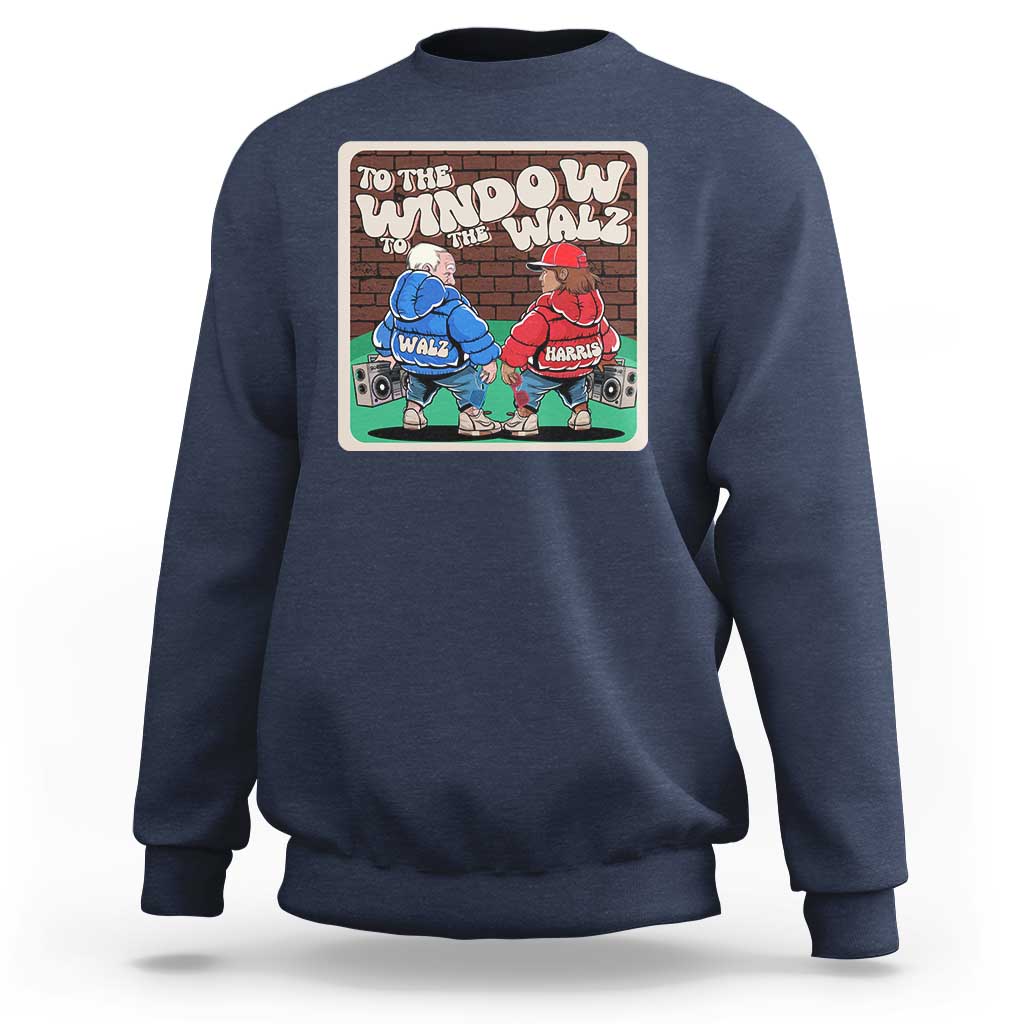 Funny Harris Walz Sweatshirt To The Window To The Walz Hip Hop Old School - Wonder Print Shop
