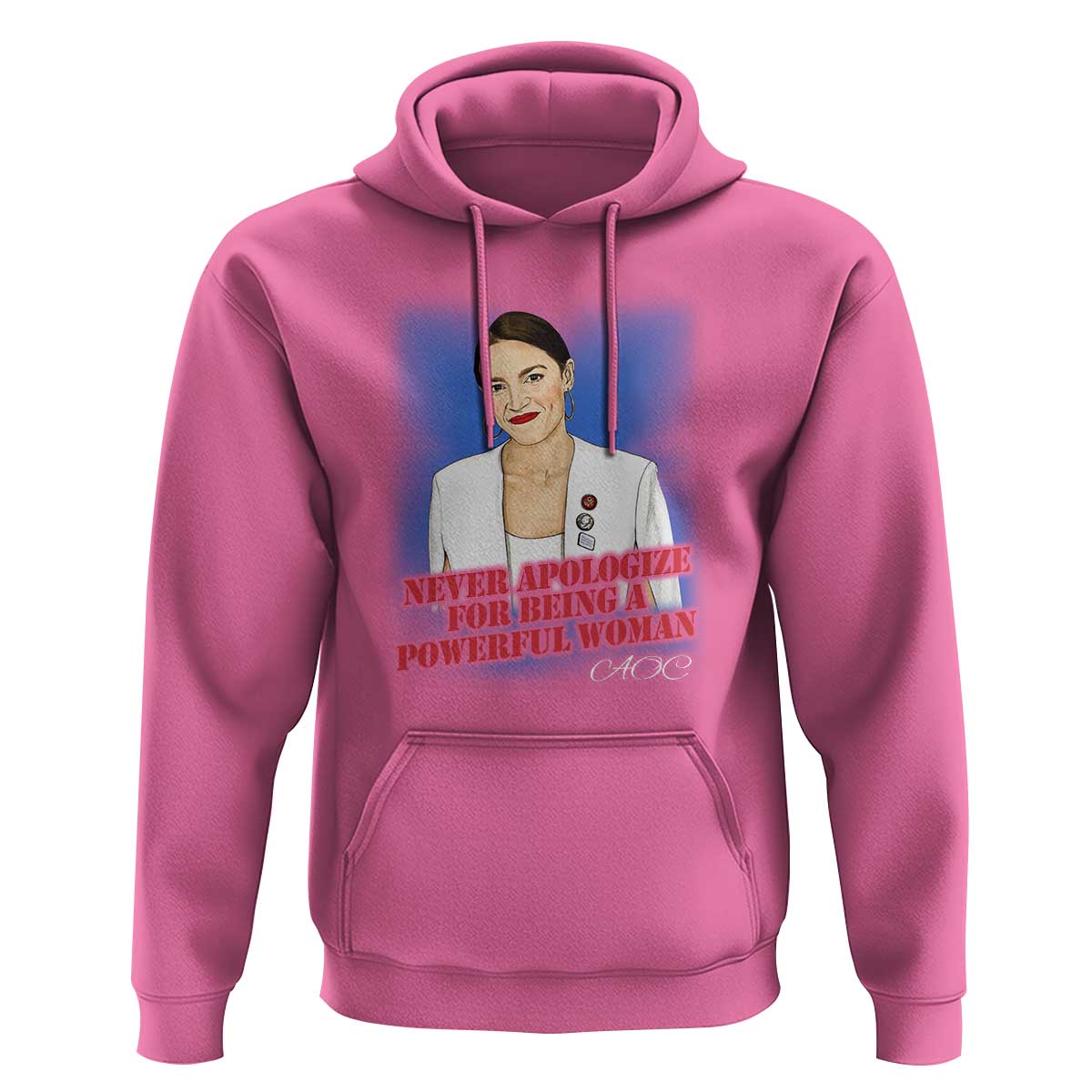 AOC Hoodie Never Apologize For Being A Powerful Woman - Wonder Print Shop
