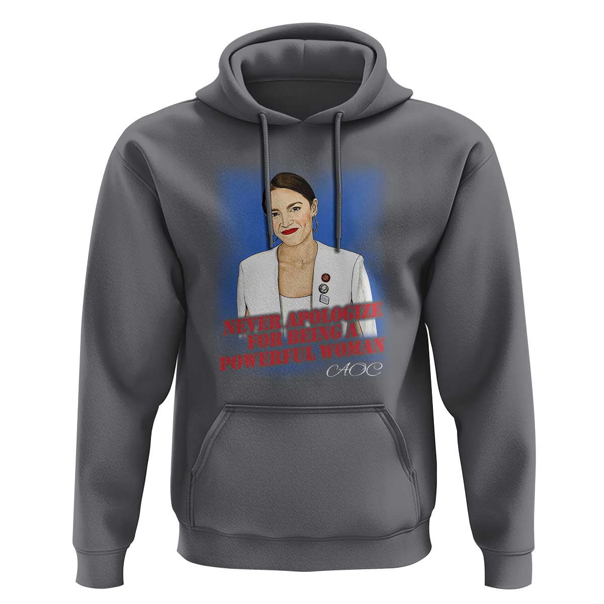 AOC Hoodie Never Apologize For Being A Powerful Woman - Wonder Print Shop