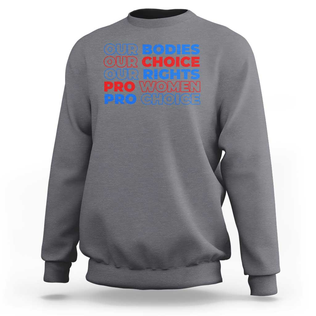 Abortion Pro Women Pro Choice Sweatshirt US President Election 2024 Feminist Women Rights - Wonder Print Shop