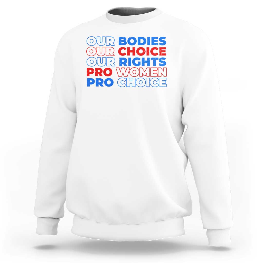 Abortion Pro Women Pro Choice Sweatshirt US President Election 2024 Feminist Women Rights - Wonder Print Shop