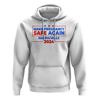 Harris Walz Abortion Hoodie Make Pregnancy Safe Again Feminist Women Rights - Wonder Print Shop