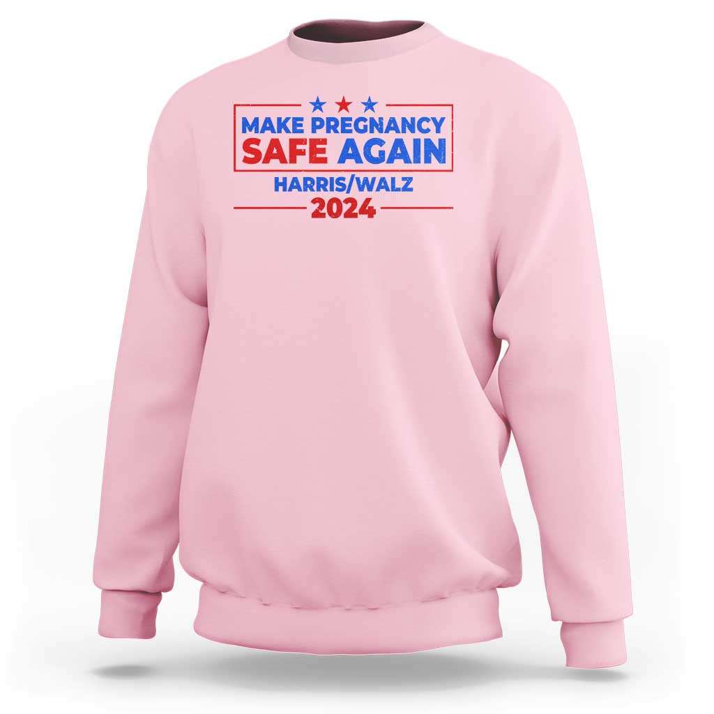 Harris Walz Abortion Sweatshirt Make Pregnancy Safe Again Feminist Women Rights - Wonder Print Shop