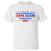 Harris Walz Abortion T Shirt Make Pregnancy Safe Again Feminist Women Rights - Wonder Print Shop