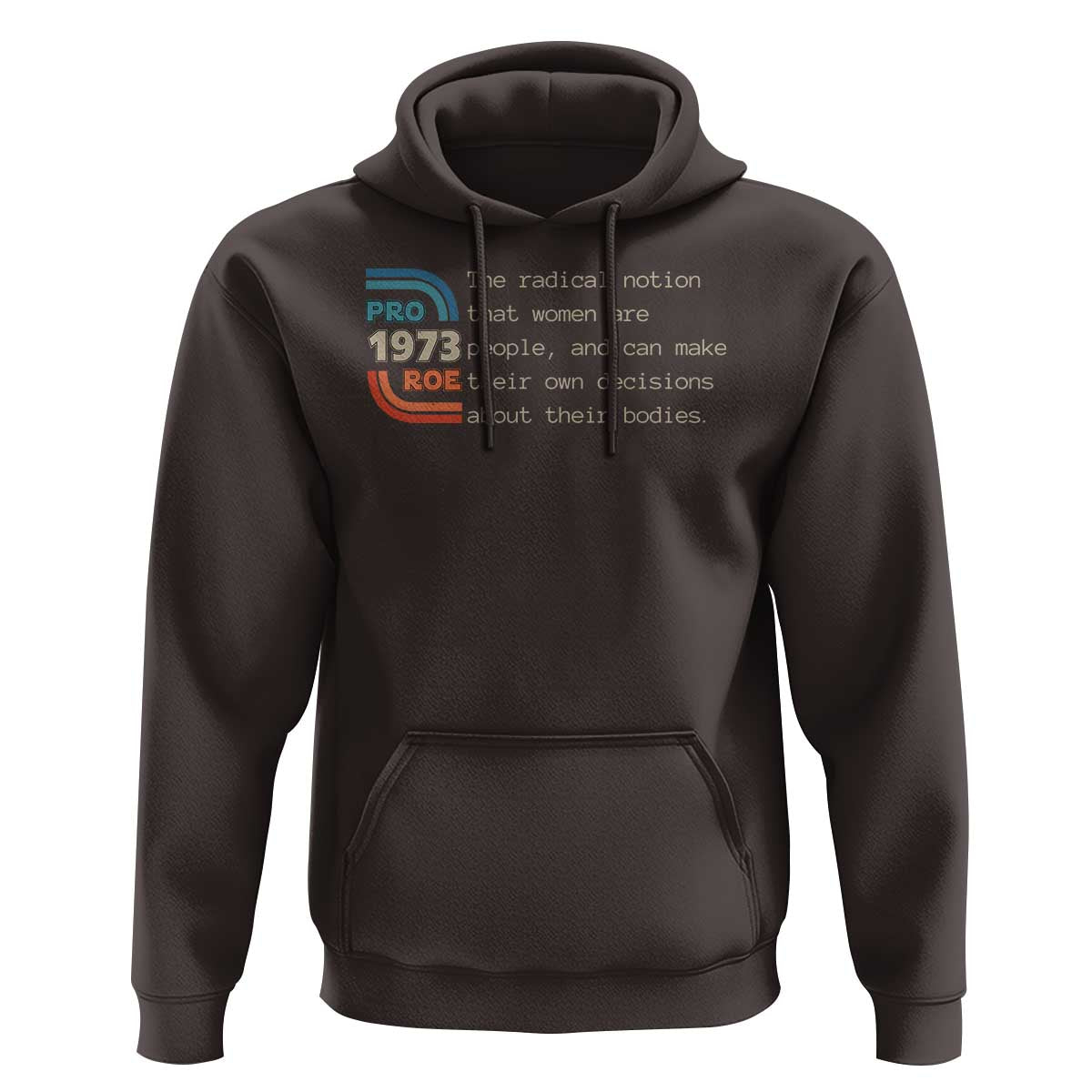 Abortion Pro Roe 1973 Hoodie Can Make Their Own Decisions About Their Bodies - Wonder Print Shop