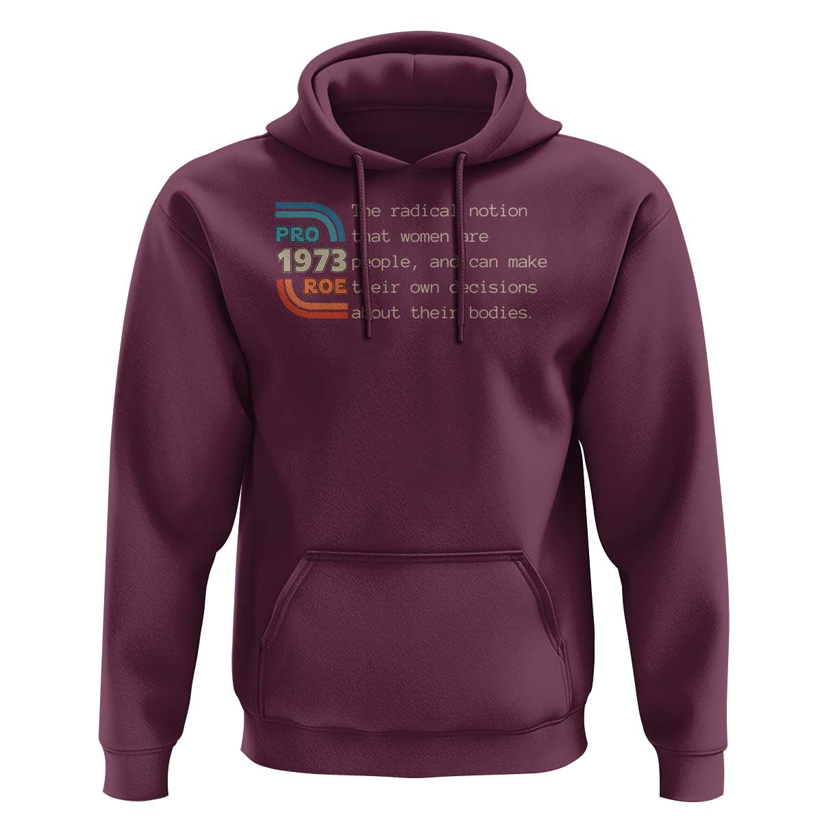 Abortion Pro Roe 1973 Hoodie Can Make Their Own Decisions About Their Bodies - Wonder Print Shop