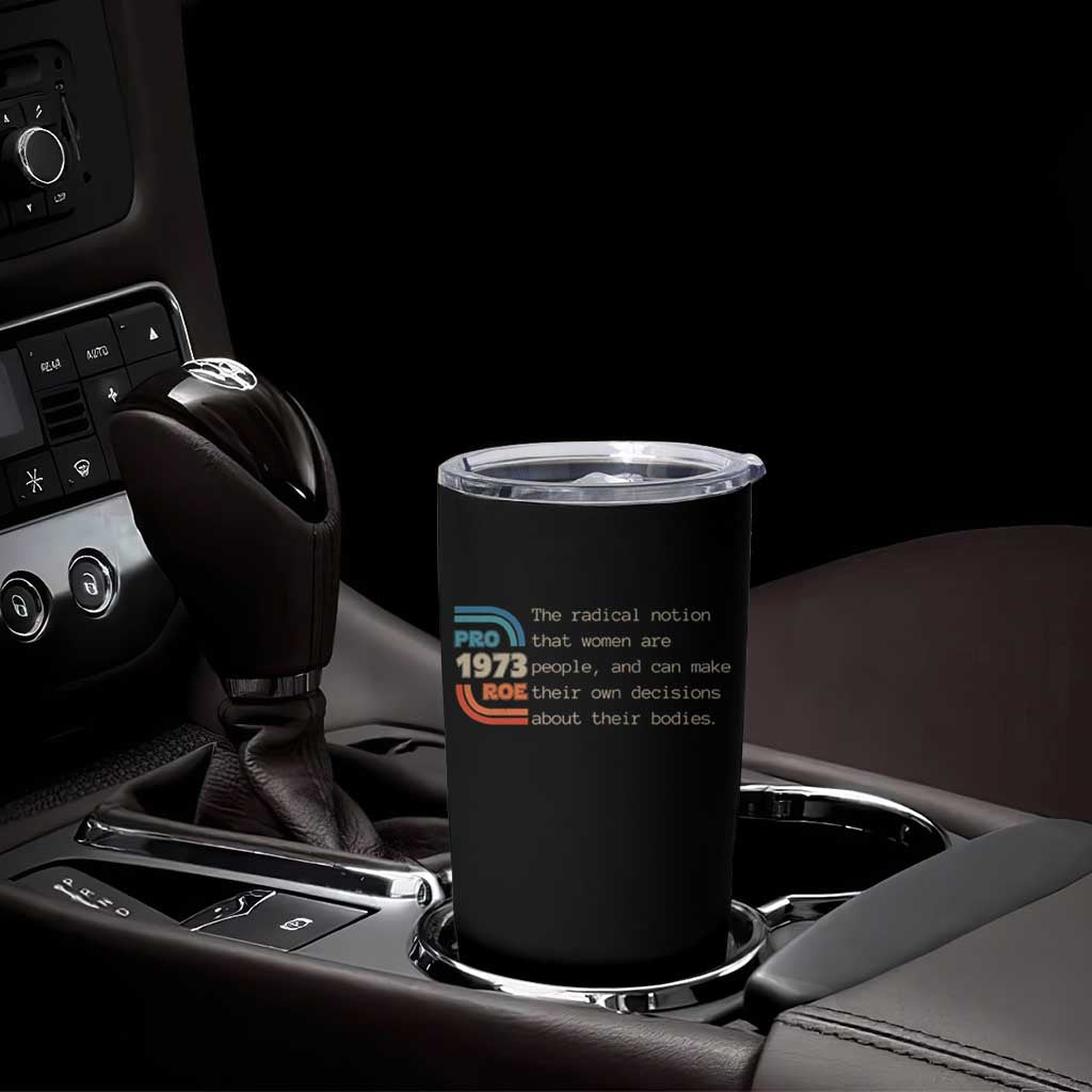 Abortion Pro Roe 1973 Tumbler Cup Can Make Their Own Decisions About Their Bodies