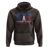 Harris Walz 2024 Hoodie Put Me In Coach I'm Ready To Vote - Wonder Print Shop