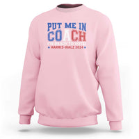 Harris Walz 2024 Sweatshirt Put Me In Coach I'm Ready To Vote - Wonder Print Shop