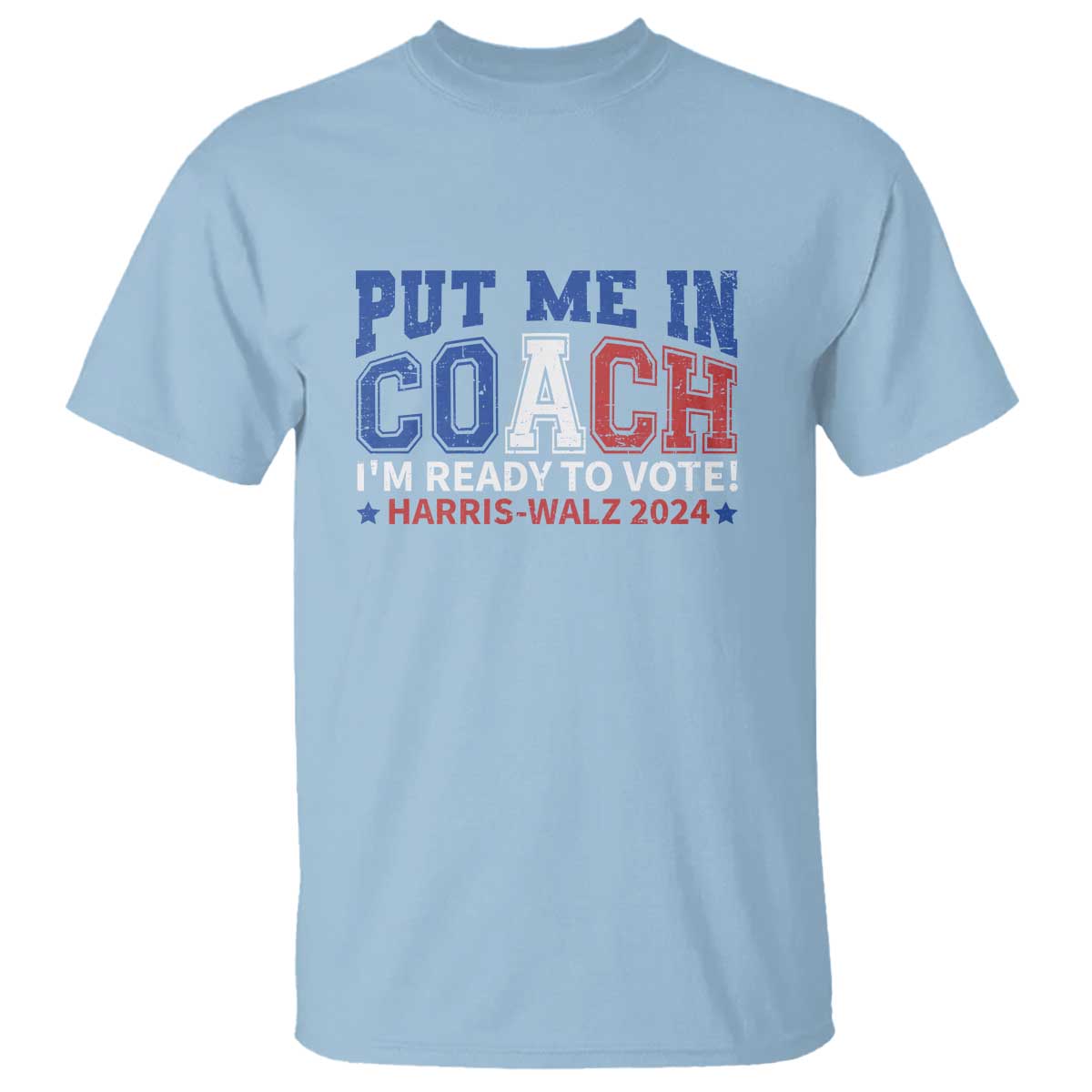 Harris Walz 2024 T Shirt Put Me In Coach I'm Ready To Vote - Wonder Print Shop