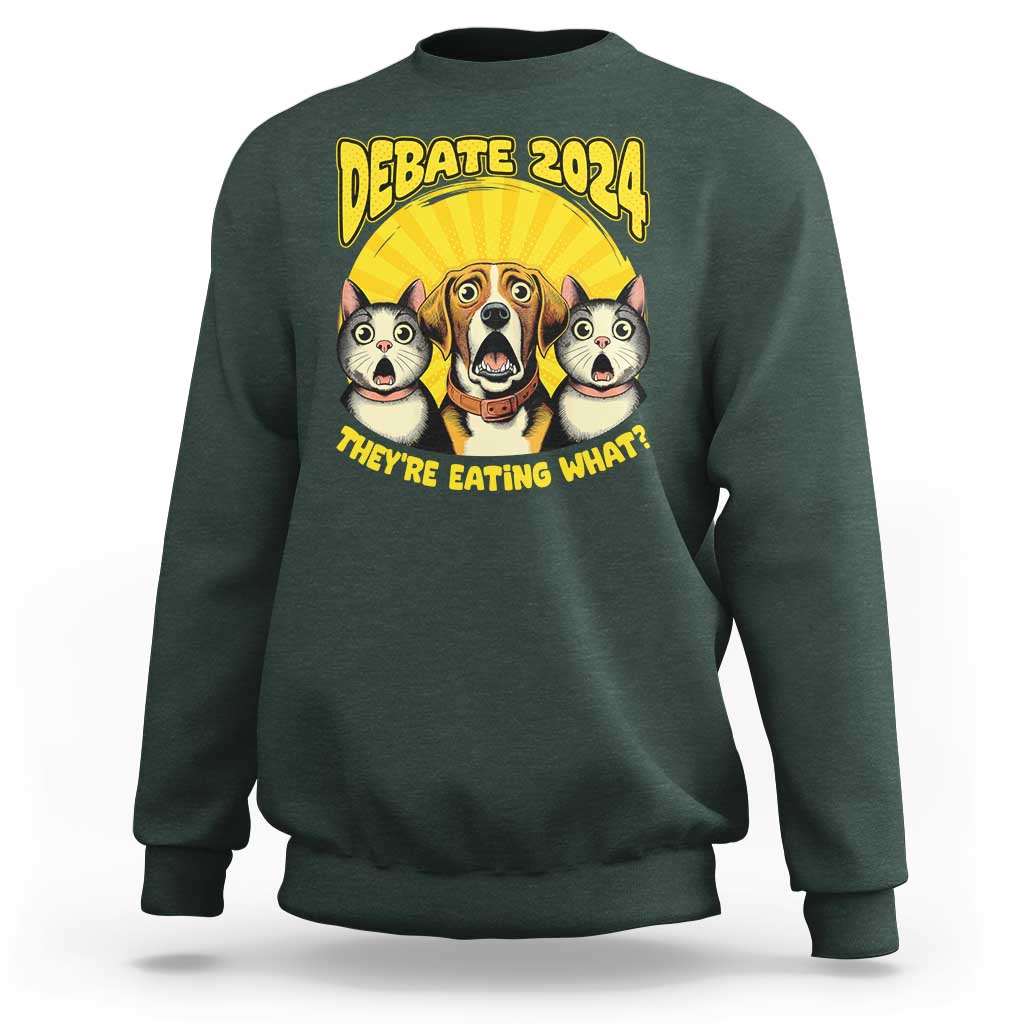 President Debate 2024 Sweatshirt Funny Dogs and Cats They're Eating What - Wonder Print Shop