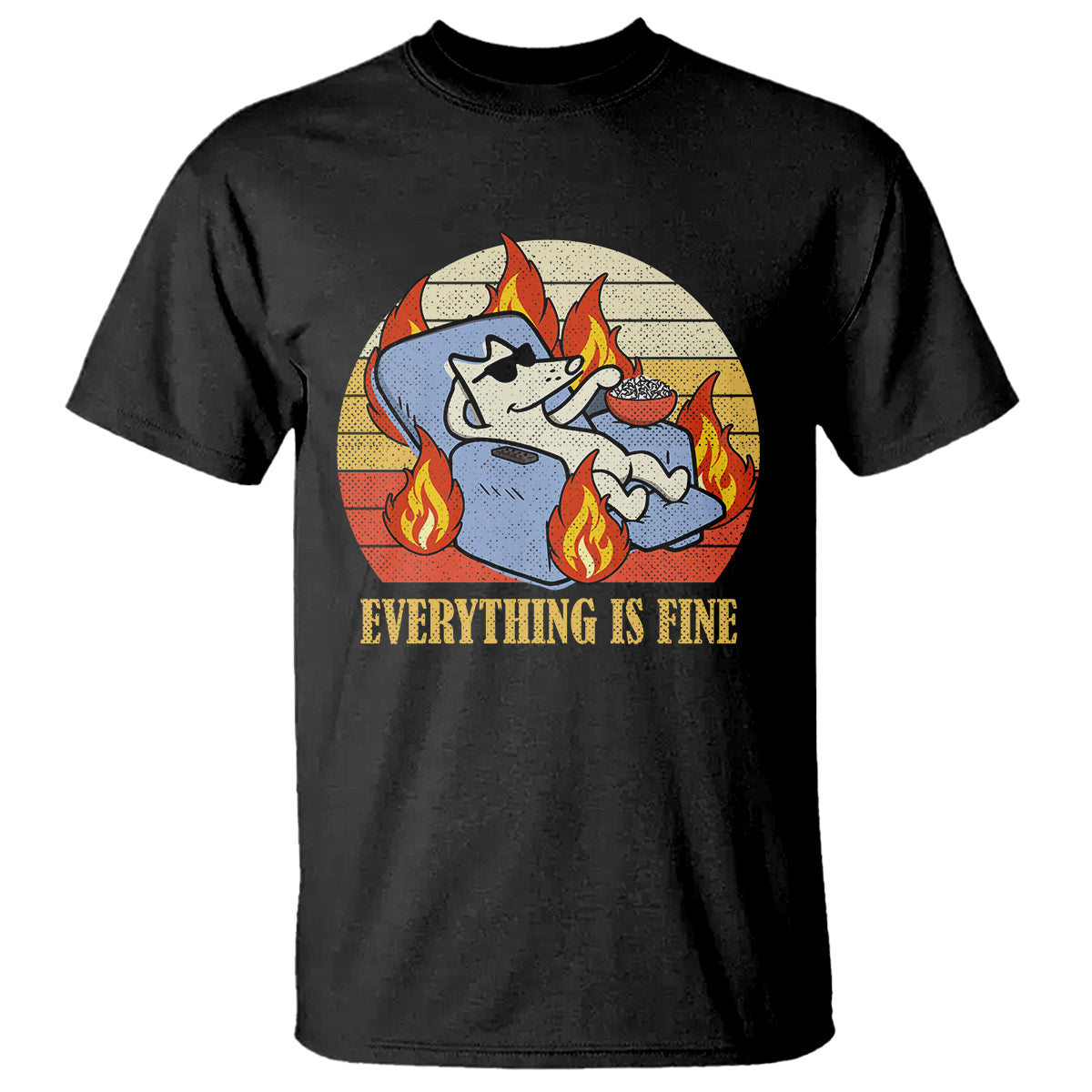 Everything Is Fine Dog Eating Popcorn Funny Burning Meme T Shirt - Wonder Print Shop