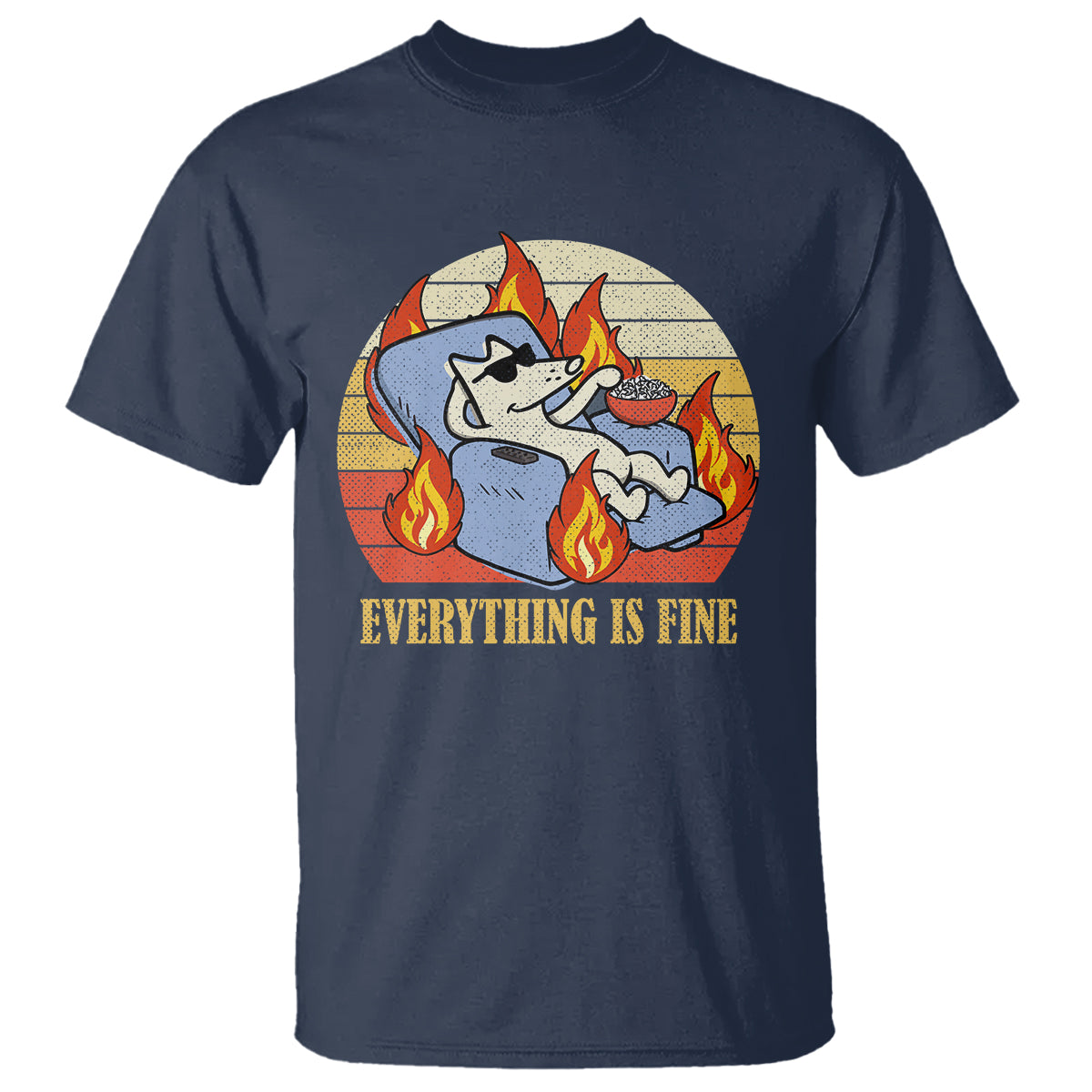 Everything Is Fine Dog Eating Popcorn Funny Burning Meme T Shirt - Wonder Print Shop