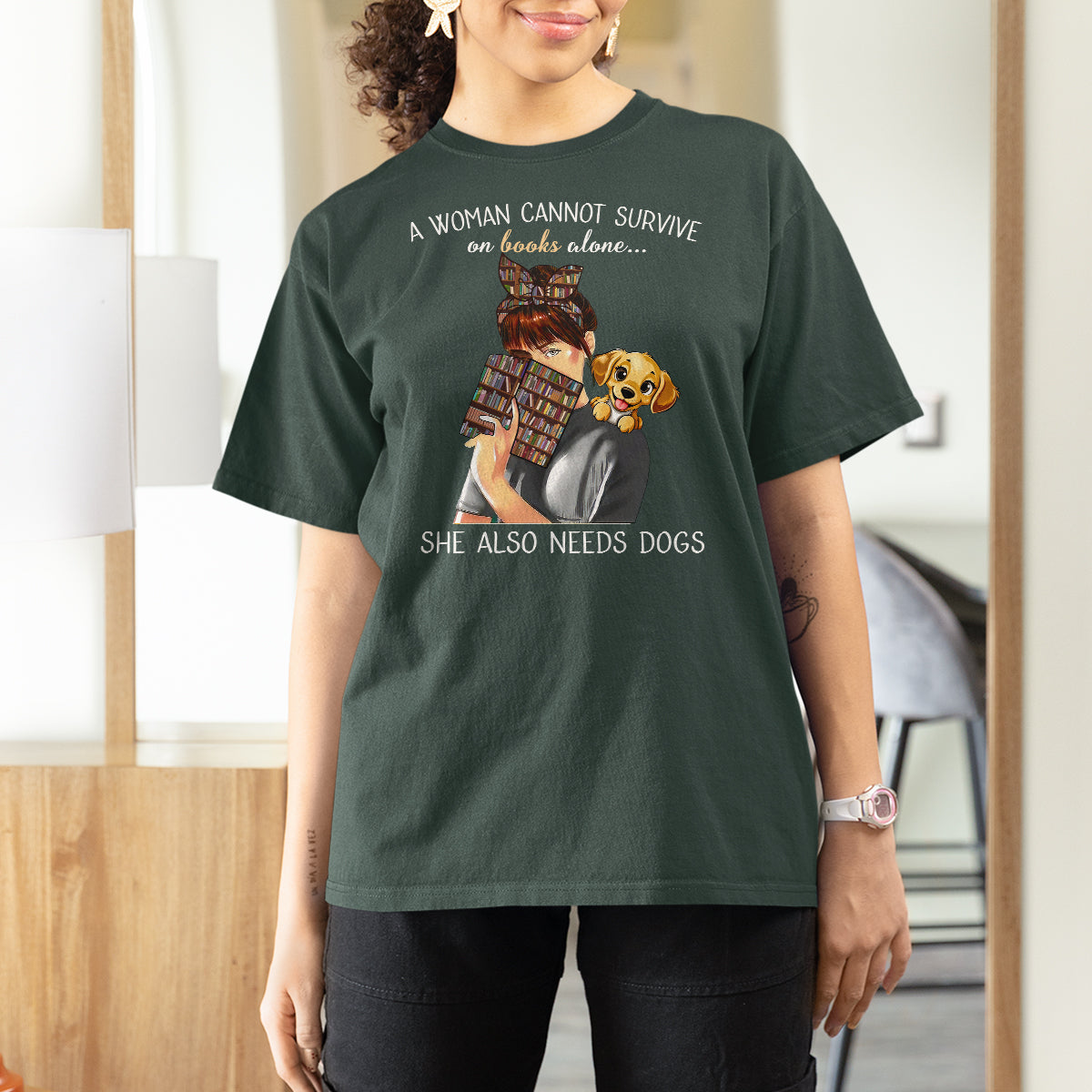 A Woman Cannot Survive On Books Alone She Also Needs Dogs Lover T Shirt For Women - Wonder Print Shop
