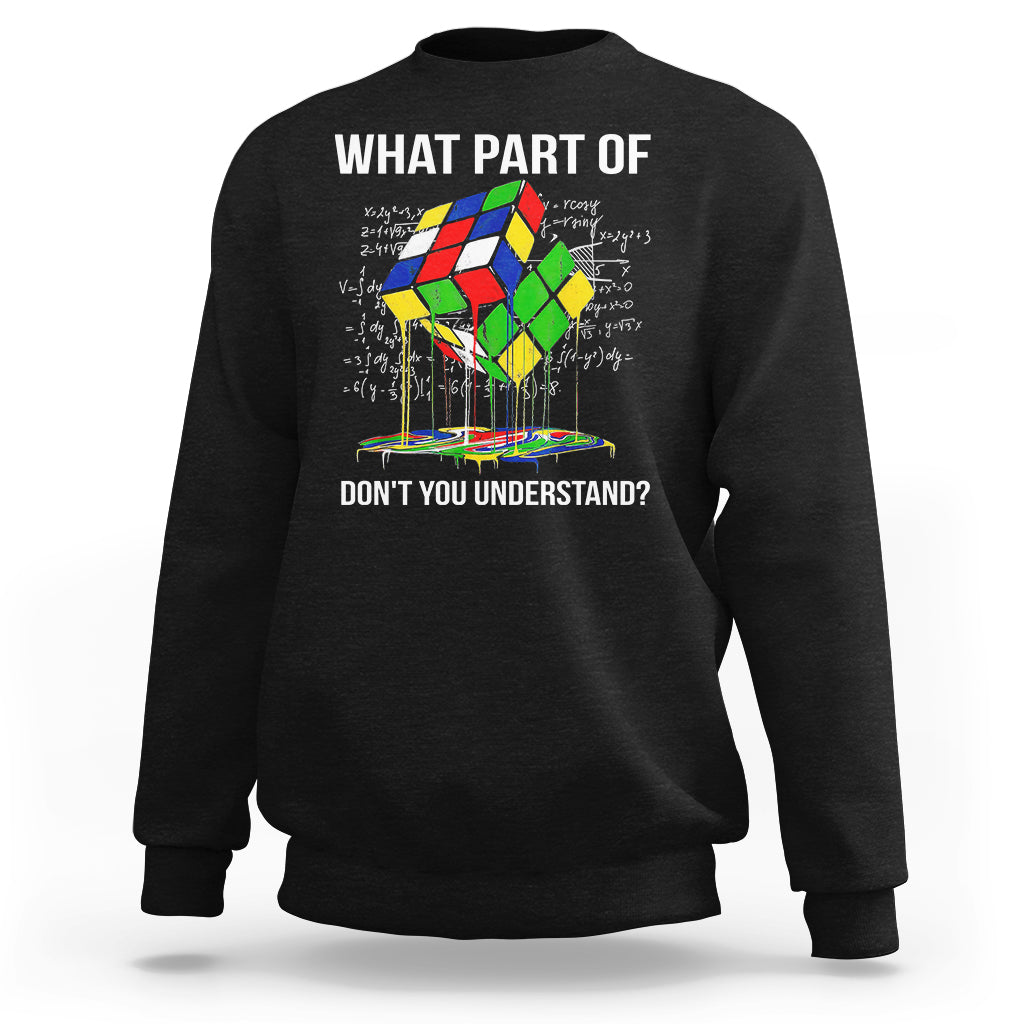 Funny Speed Cubing Math What Part Of Don't You Understand Rubik Sweatshirt - Wonder Print Shop