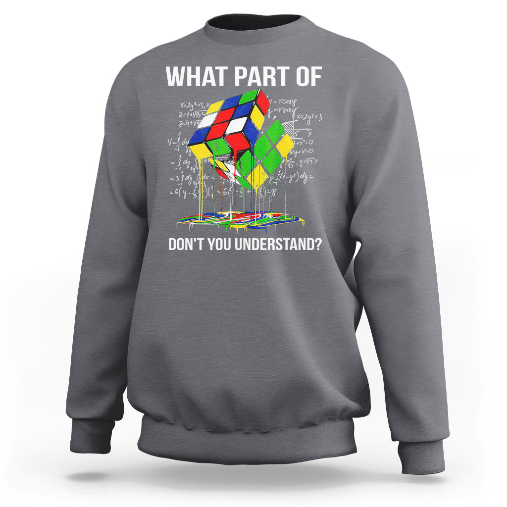 Funny Speed Cubing Math What Part Of Don't You Understand Rubik Sweatshirt - Wonder Print Shop