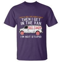 I'm Not Stupid I Gotta See The Candy First Then I Get In The Van Funny T Shirt - Wonder Print Shop