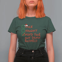 Funny Christmas T Shirt For Women Nice Naughty Mind Your Own Damn Business - Wonder Print Shop