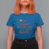 Funny Christmas T Shirt For Women Nice Naughty Mind Your Own Damn Business - Wonder Print Shop