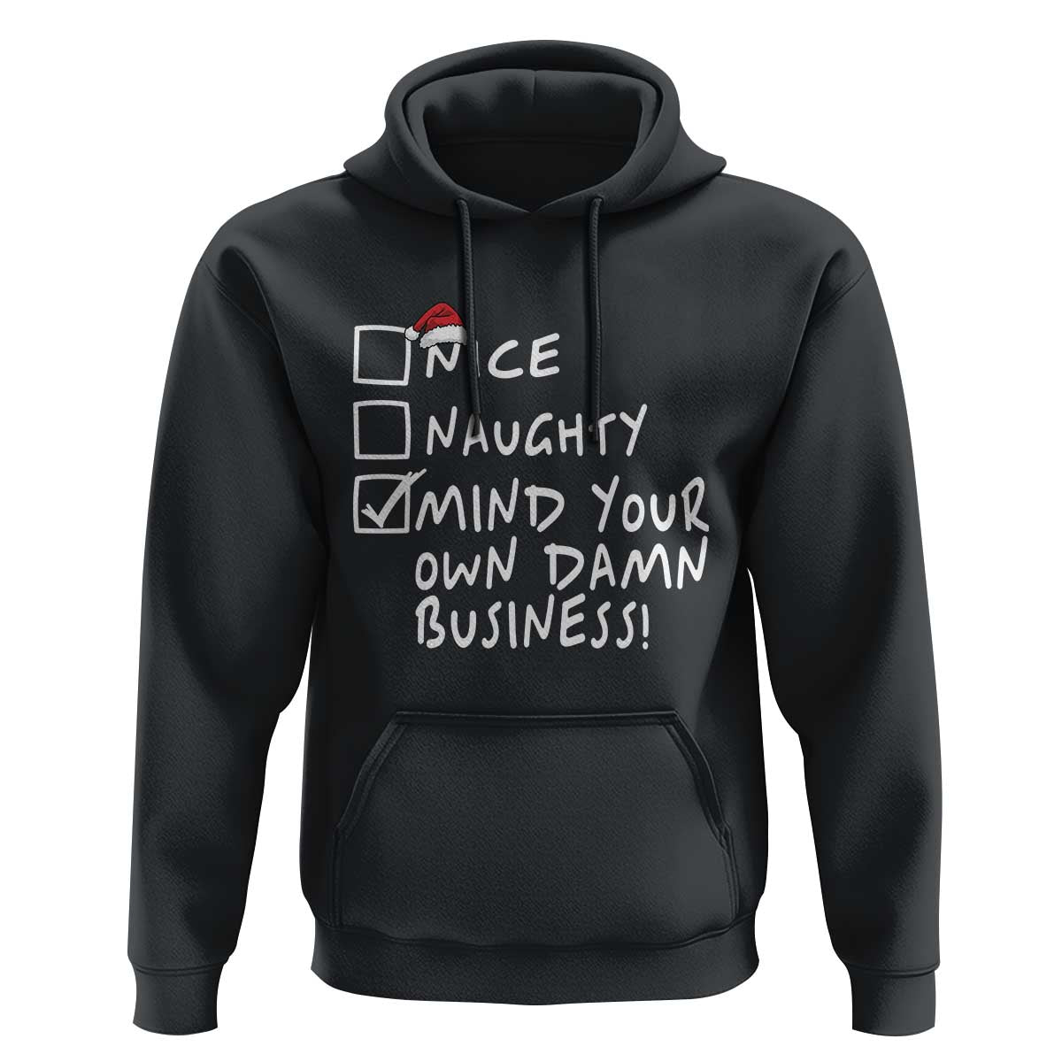 Funny Christmas Hoodie Naughty Nice Mind Your Own Damn Business
