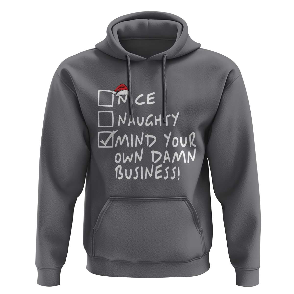 Funny Christmas Hoodie Naughty Nice Mind Your Own Damn Business