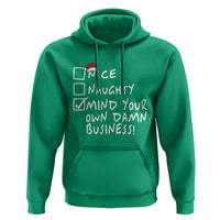 Funny Christmas Hoodie Naughty Nice Mind Your Own Damn Business