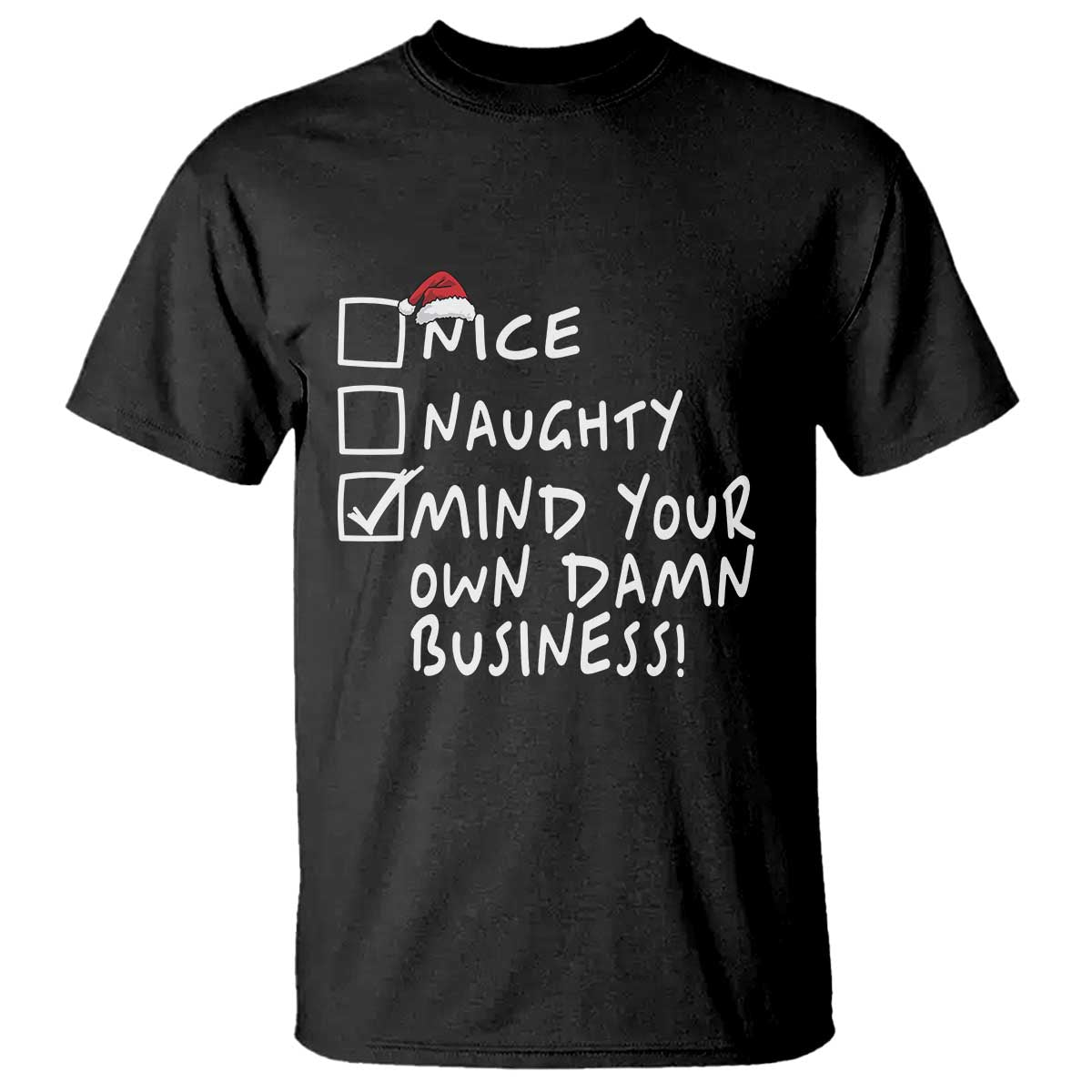 Funny Christmas T Shirt Naughty Nice Mind Your Own Damn Business - Wonder Print Shop