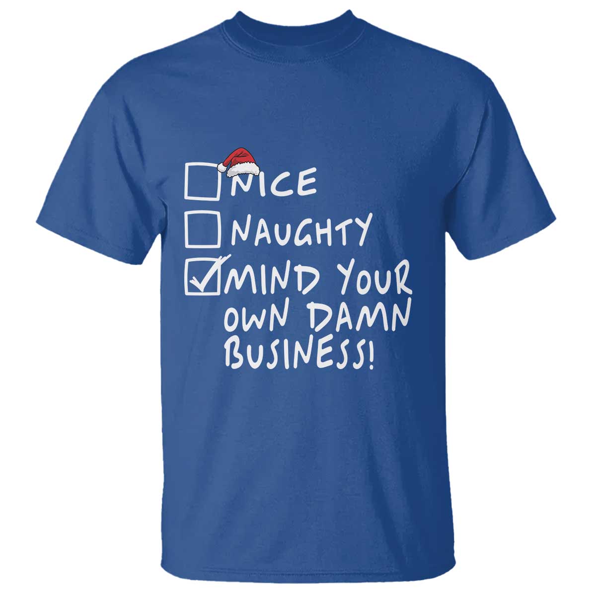 Funny Christmas T Shirt Naughty Nice Mind Your Own Damn Business - Wonder Print Shop