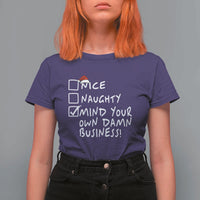Funny Christmas T Shirt For Women Naughty Nice Mind Your Own Damn Business - Wonder Print Shop