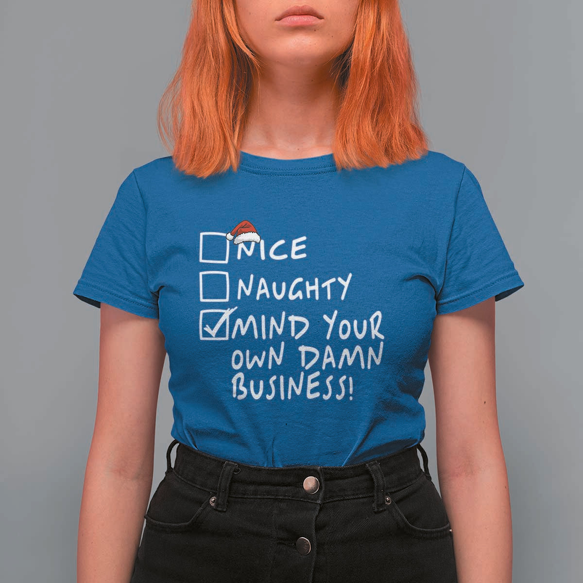 Funny Christmas T Shirt For Women Naughty Nice Mind Your Own Damn Business - Wonder Print Shop