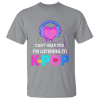 Can't Hear You I'm Listening To K-pop Lover T Shirt - Wonder Print Shop