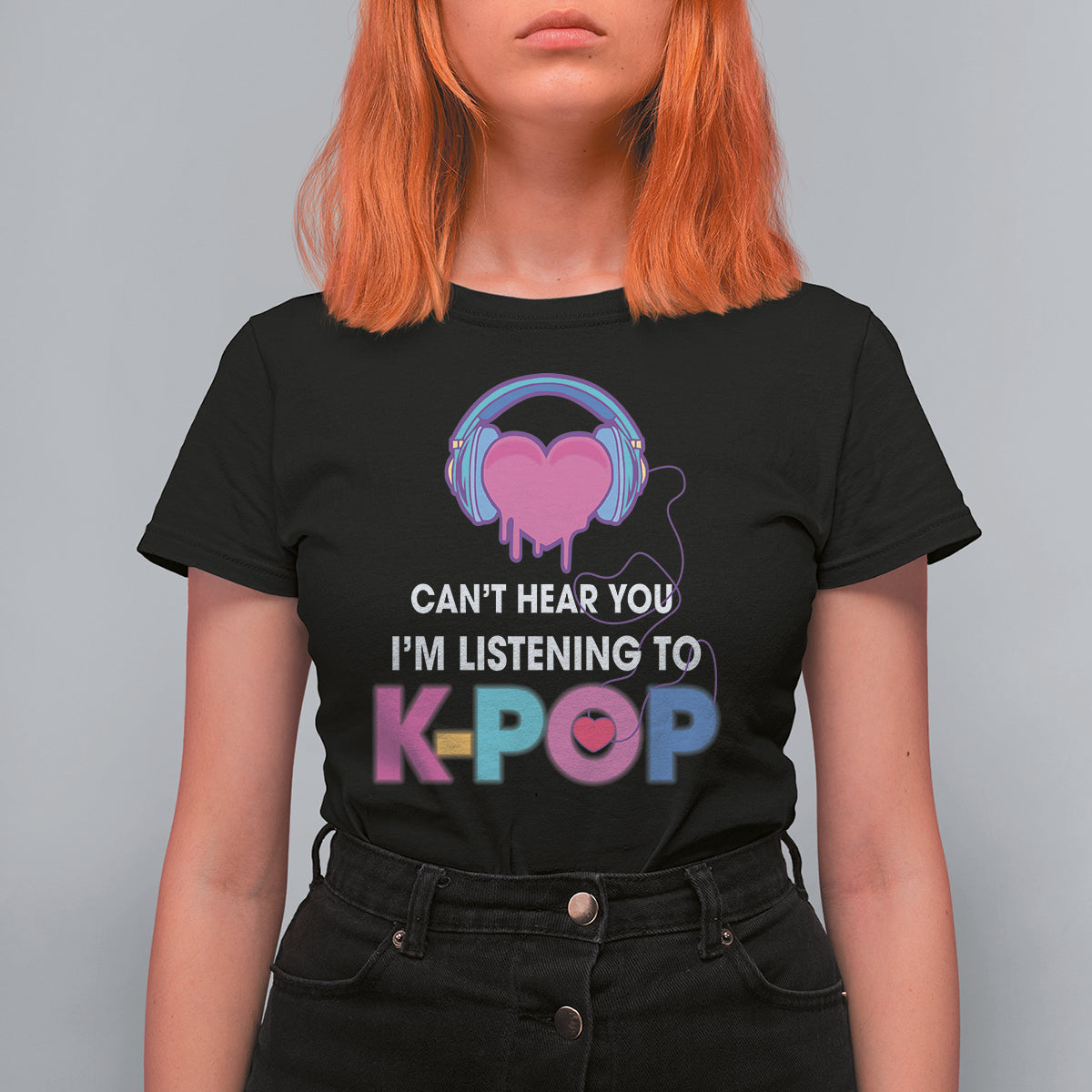 Can't Hear You I'm Listening To K-pop Lover T Shirt For Women - Wonder Print Shop